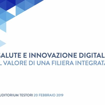 Salute e Innovazione Digitale: il valore di una filiera integrata